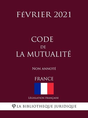 cover image of Code de la mutualité (France) (Février 2021) Non annoté